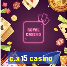 c.x15 casino